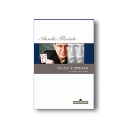 Aurelio Paviato - Carte e monete... e altri artifici