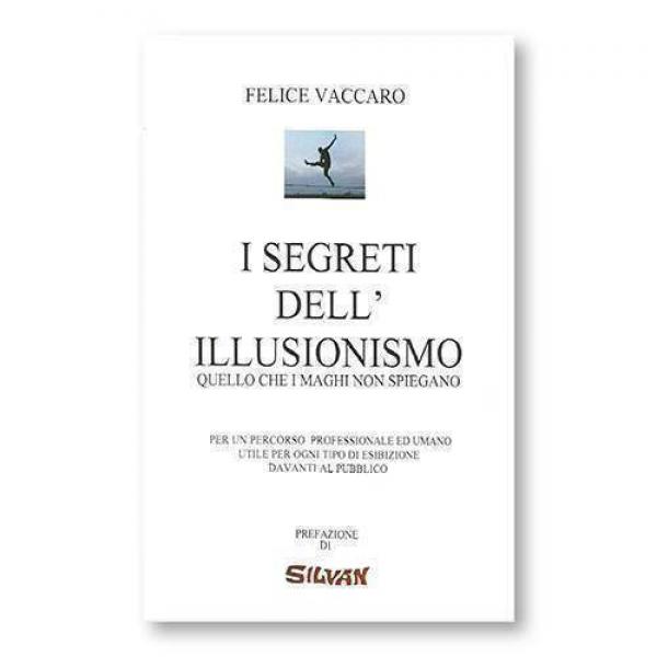 Felice Vaccaro - I segreti dell’illusionismo