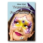 Silvia Vitali - Truccabimbi e Face Painting - Volume 2
