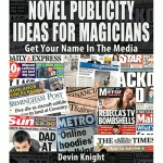 Novel Publicity For Magicians by Devin Knight eBook DOWNLOAD