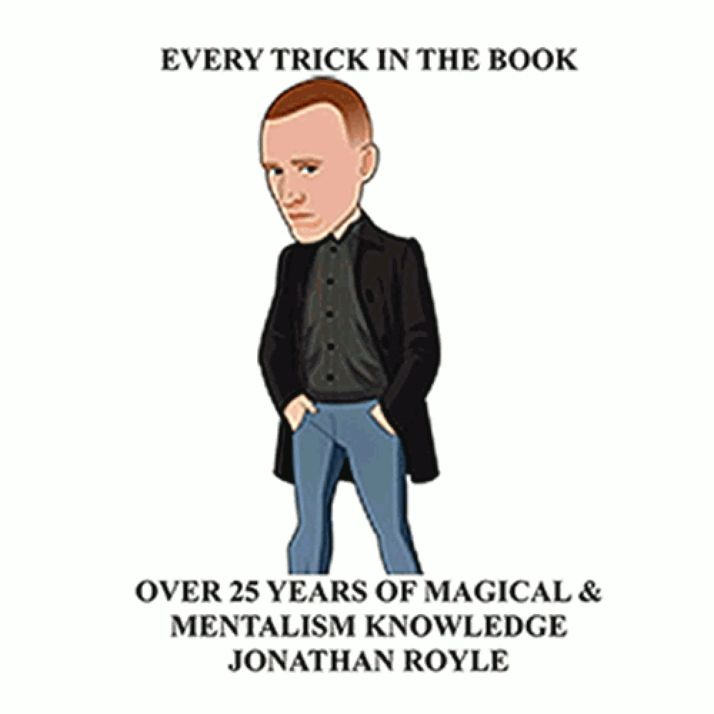 Every Trick in the Book (Over 25 Years of Magical & Mentalism Knowledge) by Jonathan Royle - eBook DOWNLOAD