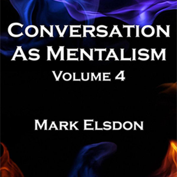 Conversation As Mentalism Vol. 4 by Mark Elsdon - Libro
