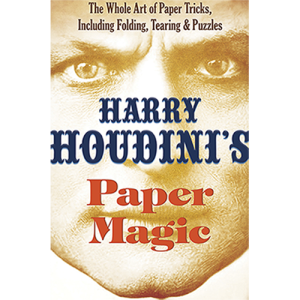 Harry Houdini's Paper Magic: The Whole Art of Paper Tricks, Including Folding, Tearing and Puzzles by Harry Houdini and Dover Publications - Libro
