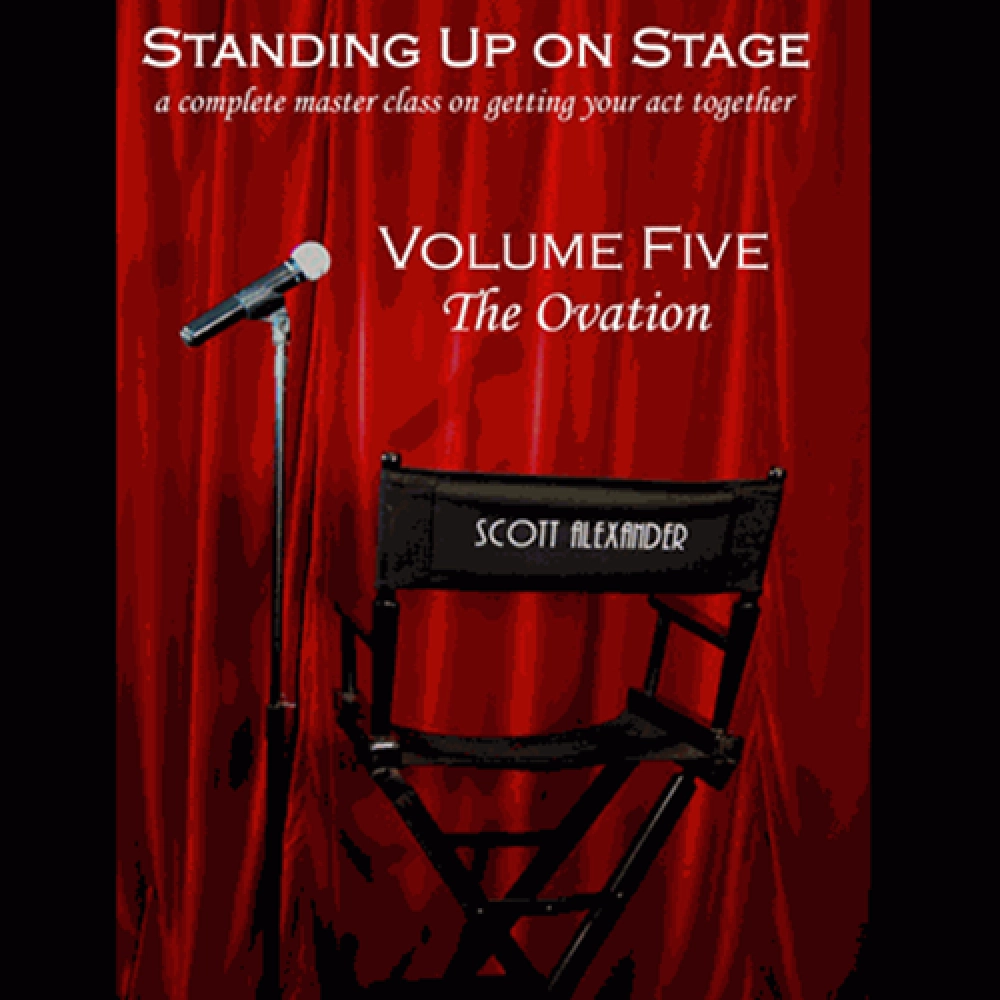 Standing Up On Stage Volume 5 The Ovation by Scott Alexander - DVD
