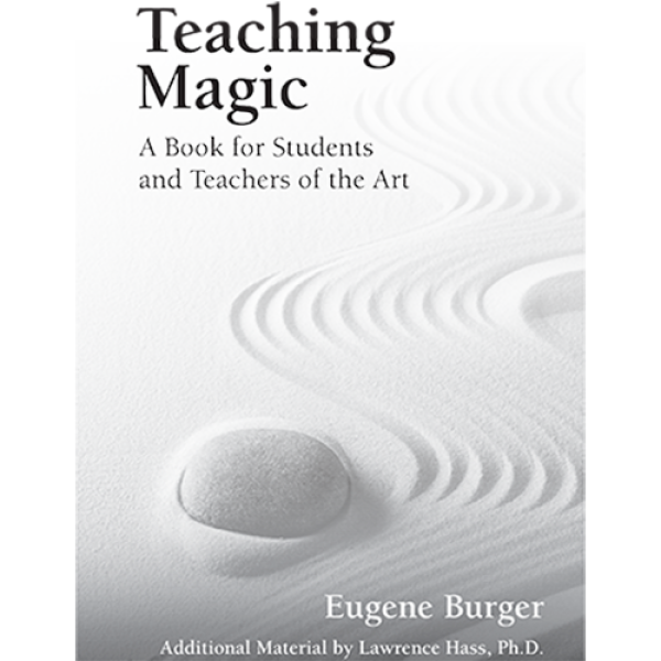 Teaching Magic: A Book for Students and Teachers of the Art by Eugene Burger - Libro