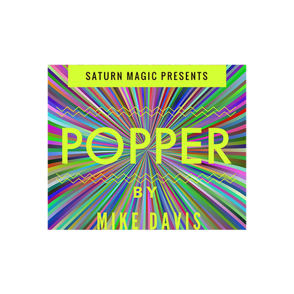 Popper by Mike Davis and Saturn Magic