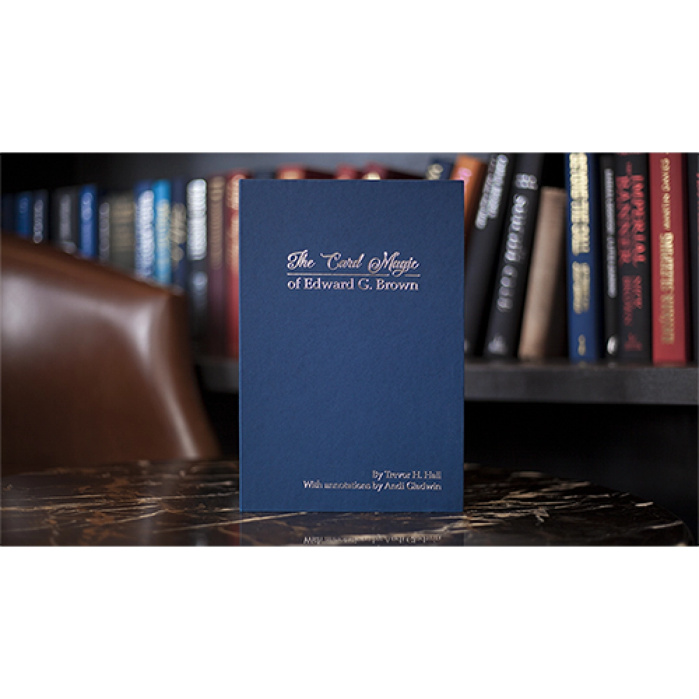 The Card Magic of Edward G. Brown by Trevor H. Hall and Andi Gladwin - Libro