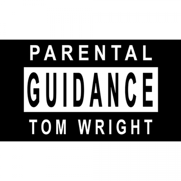 Parental Guidance (Gimmicks and Online Instructions) by Tom Wright