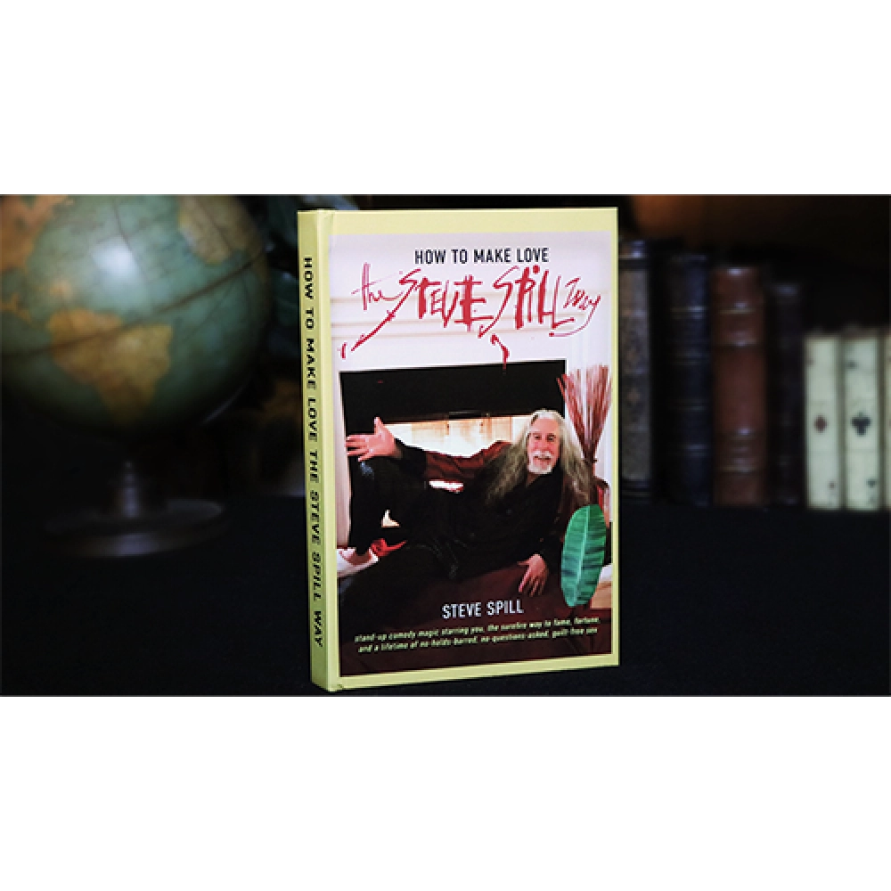 How To Make Love The Steve Spill Way by Steve Spill - Libro