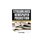 Streamlined Newspaper Prediction by Devin Knight eBook DOWNLOAD