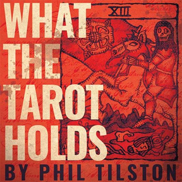What the Tarot Holds (Gimmicks and Online Instructions) by Phil Tilson