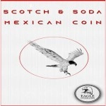 Scotch and Soda Mexican Coin by Eagle Coins