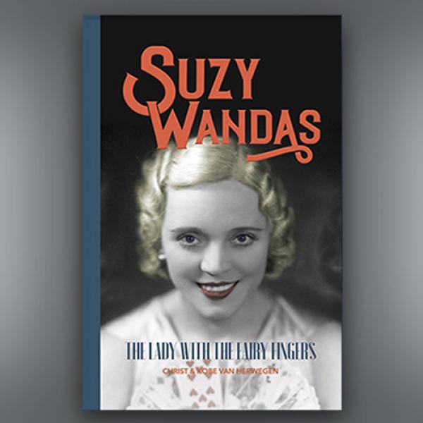 Suzy Wandas: The Lady with the Fairy Fingers by Kobe and Christ Van Herwegen - Libro