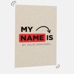 MY NAME IS (Gimmicks and Online Instructions) by Julio Montoro
