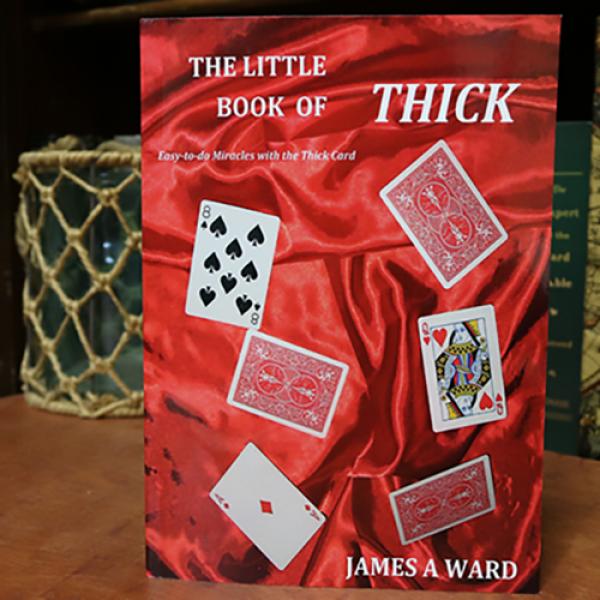 THE LITTLE BOOK OF THICK (Easy-to-do Miracles with the Thick Card) by James A Ward - Libro