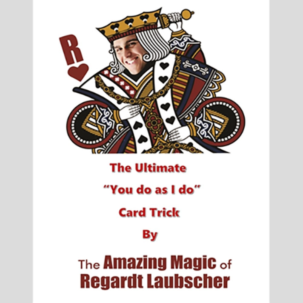 The Ultimate "You do as I do" Card Trick By Regardt Laubscher ebook DOWNLOAD