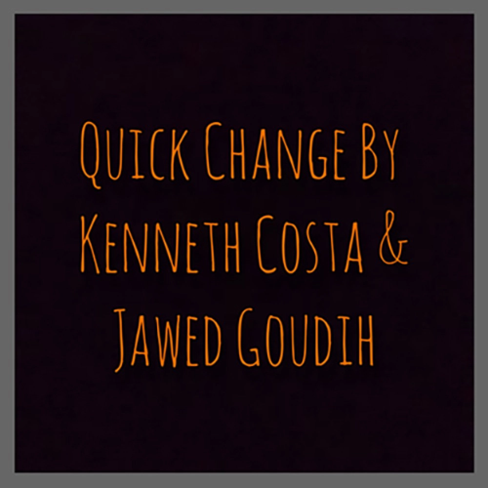 Quick Change by Kenneth Costa & Jawed Goudih video DOWNLOAD