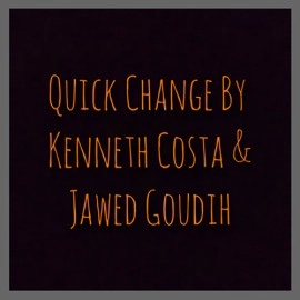 Quick Change by Kenneth Costa & Jawed Goudih video DOWNLOAD