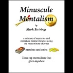 Minuscule Mentalism by Mark Strivings