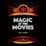Magic At The Movies by Phil Shaw