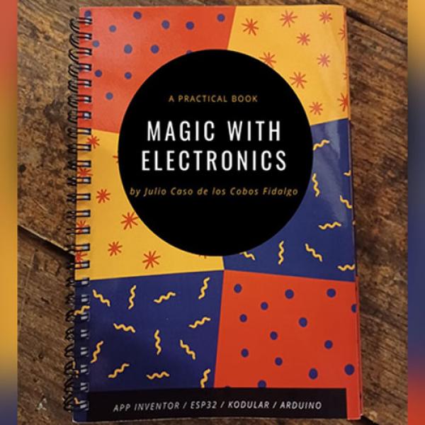 Magic With Electronics by Julio Caso de los Cobos Fidalgo - Libro