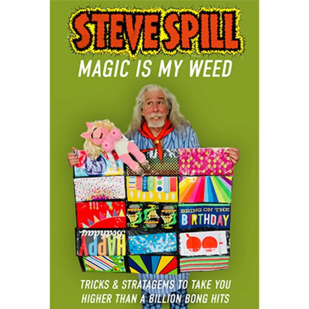 Magic is my Weed (Soft Cover) by Steve Spill - Libro