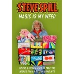 Magic is my Weed (Soft Cover) by Steve Spill - Libro
