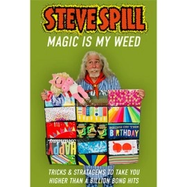 Magic is my Weed (Soft Cover) by Steve Spill - Libro