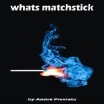 Whats Matchstick by André Previato video DOWNLOAD