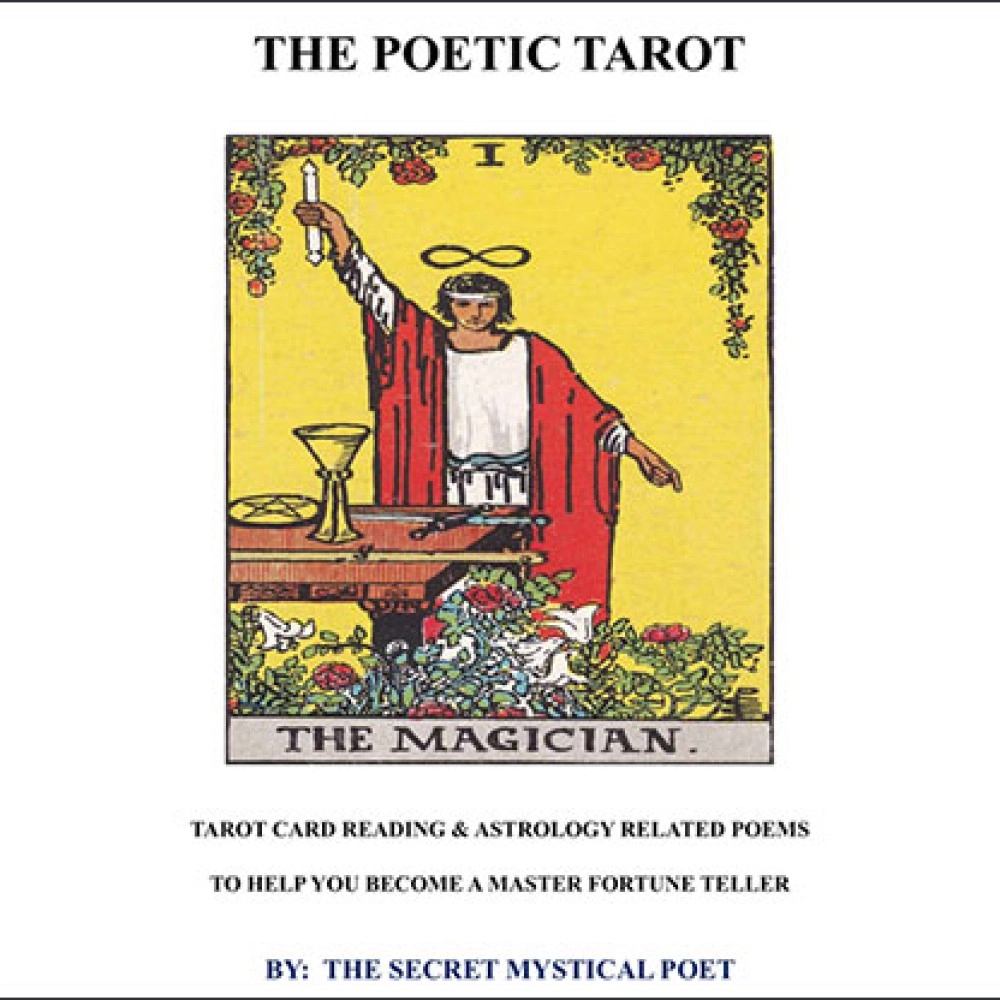 THE POETIC TAROT - Tarot Card Reading & Astrology Related Poemsto Help you become a Master Fortune Teller by The Secret Mystical Poet & Jonathan Royle mixed media DOWNLOAD