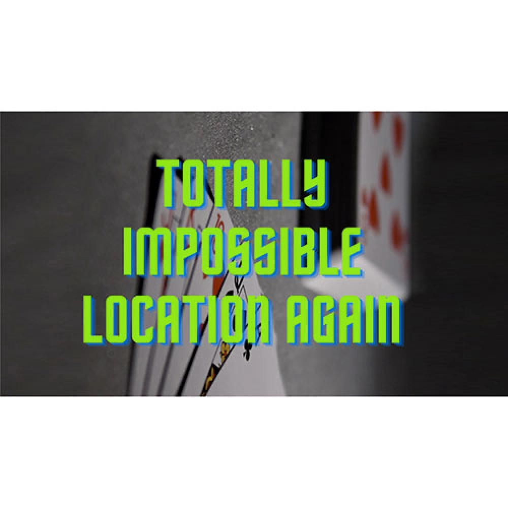 Totally Impossible Location Again (video and PDF) by Unnamed Magician video DOWNLOAD
