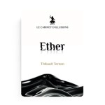 Ether by Thibault Ternon x Le Cabinet d'Illusions
