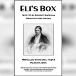 Eli's Box created by Ralph E. Hackman presented by Mark Strivings