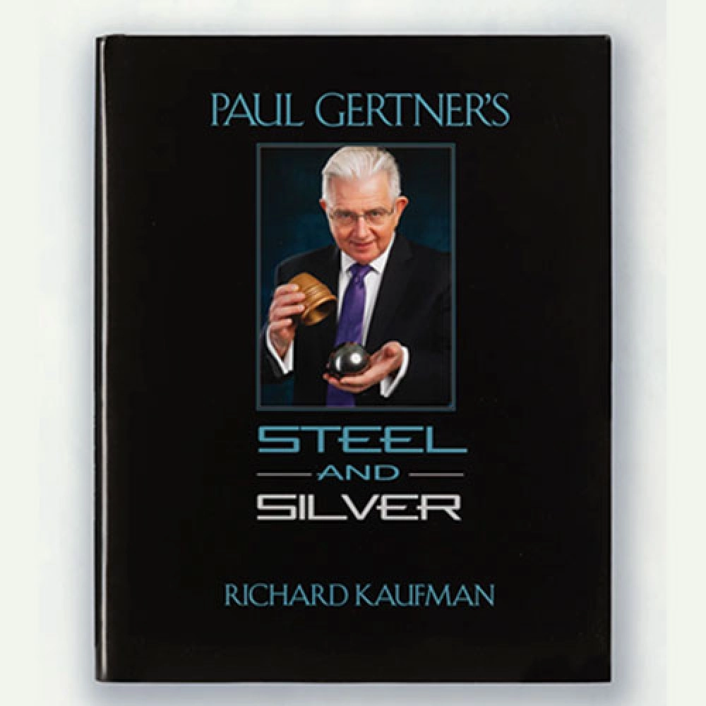 Paul Gertner's Steel and Silver by Richard Kaufman