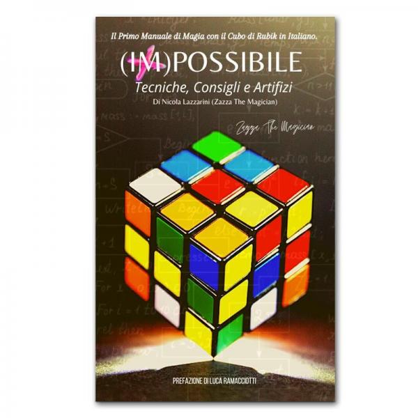 Nicola Lazzarini - (IM)POSSIBLE: Il primo manuale di magia col cubo di Rubik in italiano