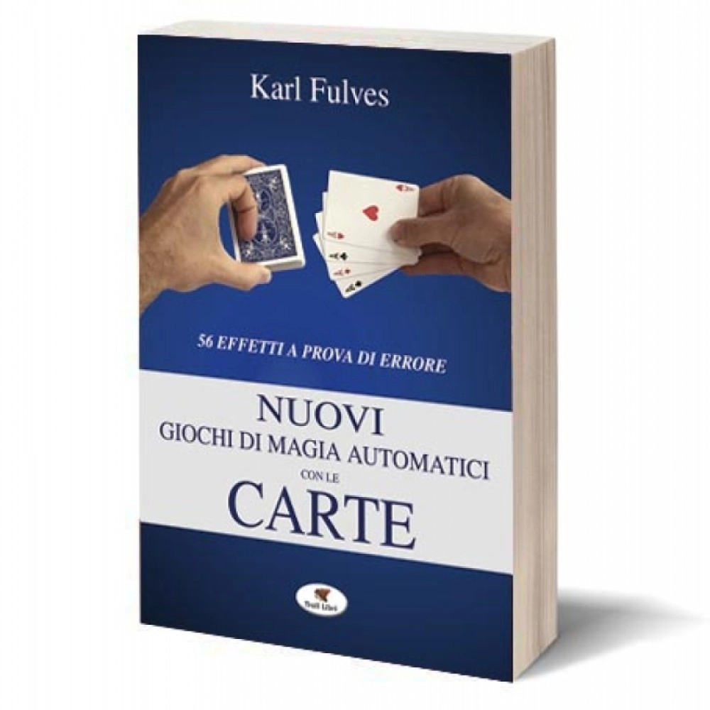 Karl Fulves - Nuovi giochi di magia automatici con le carte 
