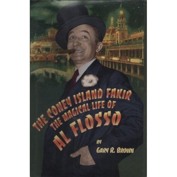 The Coney Island Fakir: The Magical Life of Al Flosso - Libro
