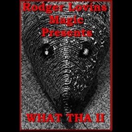 What Tha II (Gimmick and Online Instructions) by Rodger Lovins