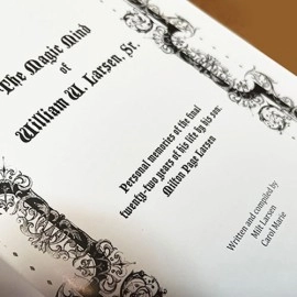 The Magic Mind of William W. Larsen Soft  BOUND by William Larson- Book
