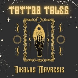 Tattoo Tales by Nikolas Mavresis