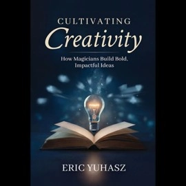 Cultivating Creativity by Eric Yuhasz